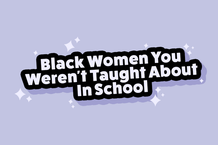 Black Women You Weren't Taught About In School