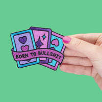 Born to Bullshit Embroidered Iron On Patch