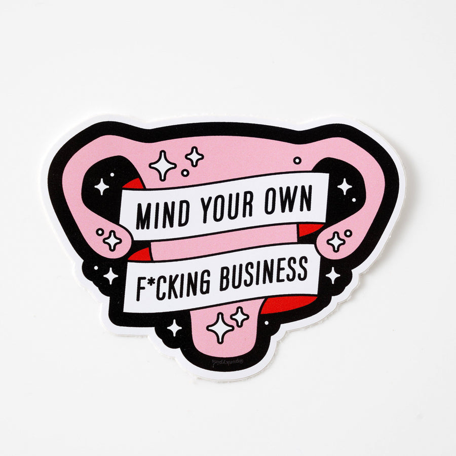 Punky Pins Mind Your Own Fucking Business Uterus Vinyl Sticker