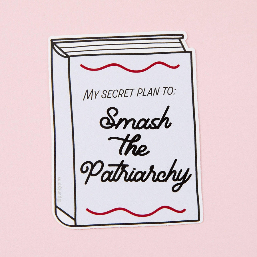 Punky Pins My Secret Plan To Smash The Patriarchy Vinyl Sticker