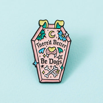 Punky Pins There’d Better Be Dogs Enamel Pin