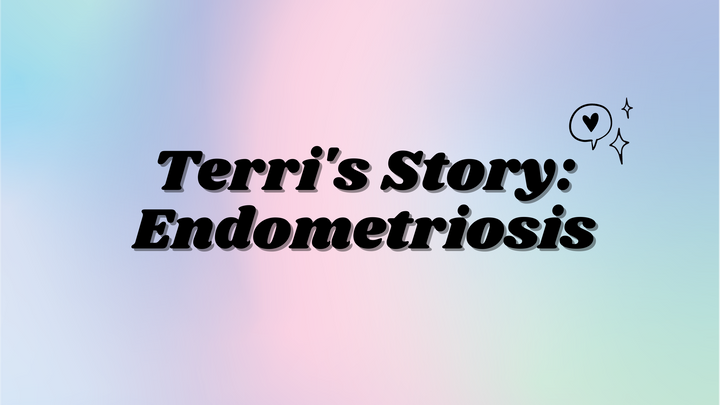 Terri's Story: Endometriosis.