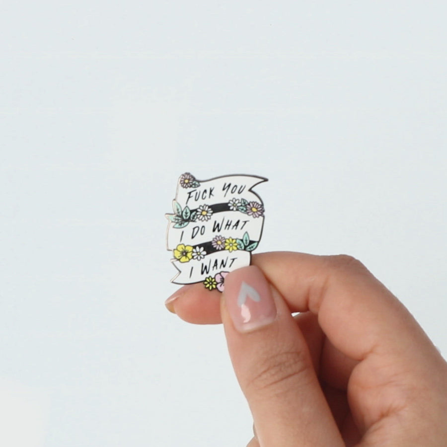 Fuck You, I Do What I Want Enamel Pin