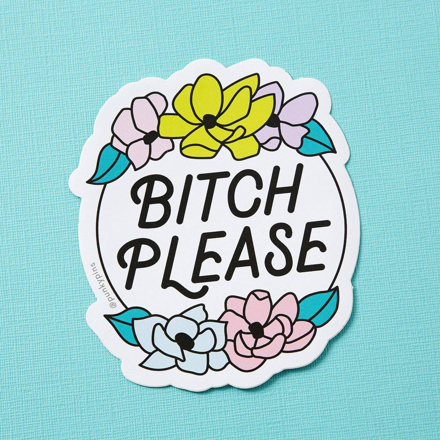 Bitch Please Floral Vinyl Sticker