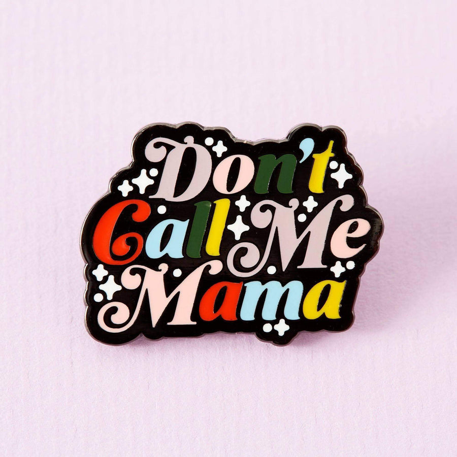 Punky Pins Don't Call Me Mama Enamel Pin