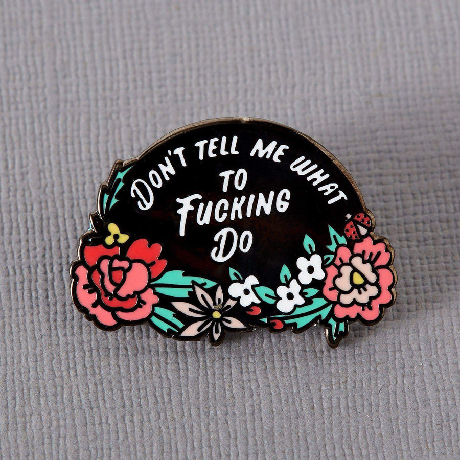 Punky Pins Dont Tell Me What to Do Enamel Pin