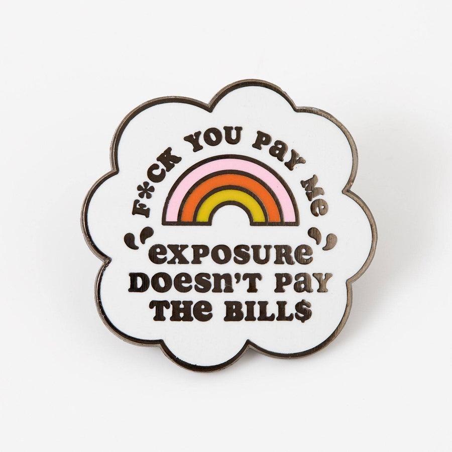 Punky Pins Exposure Doesn't Pay the Bills Enamel Pin