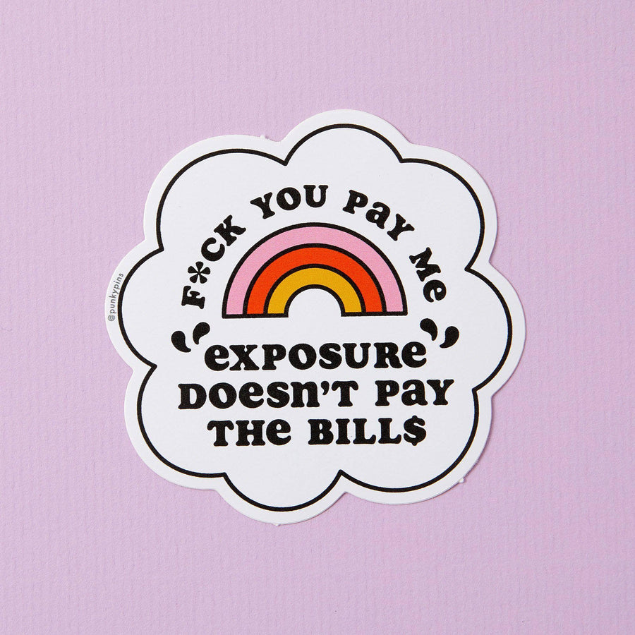 Punky Pins Exposure Doesn't Pay the Bills Vinyl Sticker