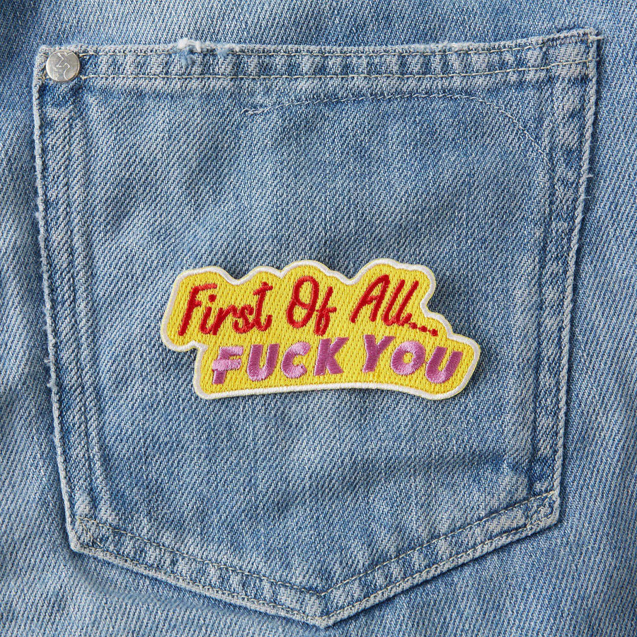 Punky Pins First Of All, Fuck You Embroidered Iron On Patch