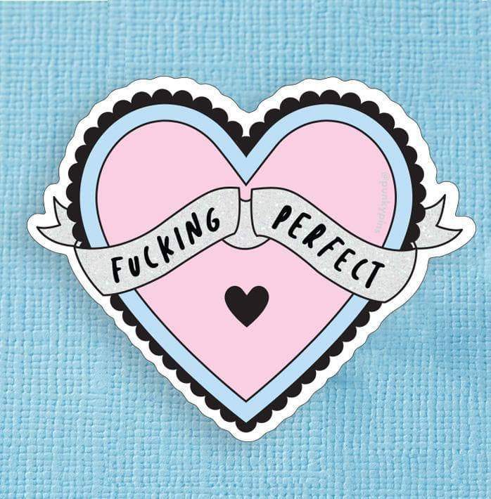 Fucking Perfect Large Vinyl Sticker