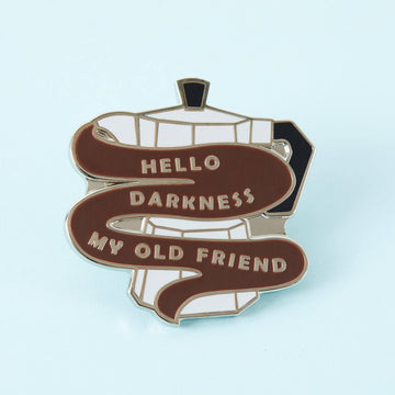 Punky Pins Hello Darkness Coffee  Enamel Pin