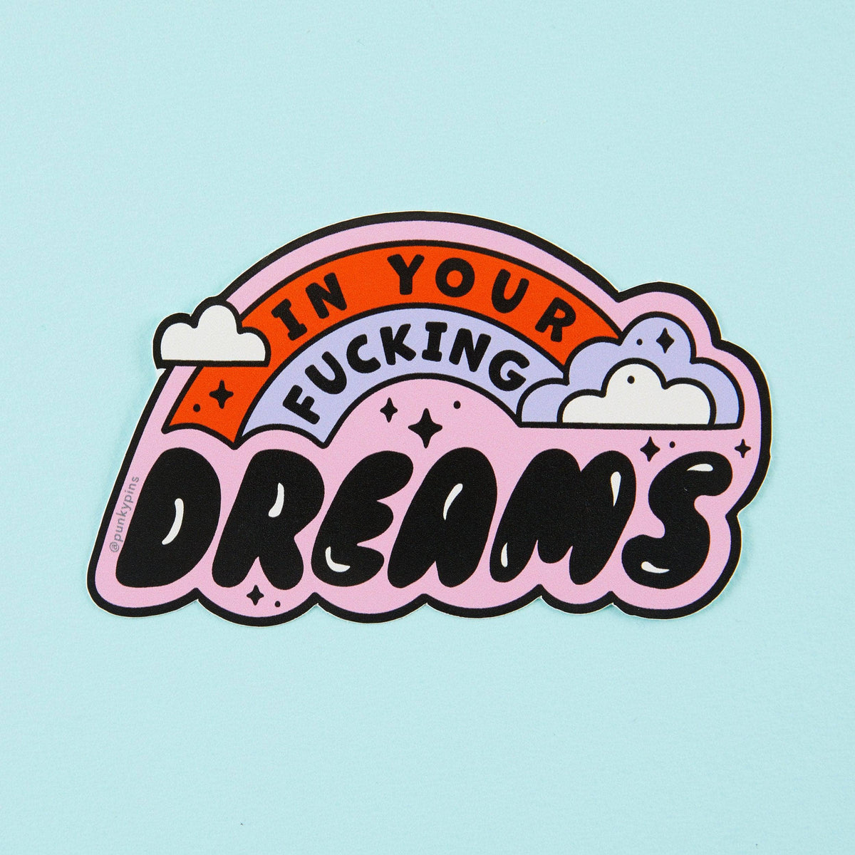 Punky Pins In Your Fucking Dreams Vinyl Sticker