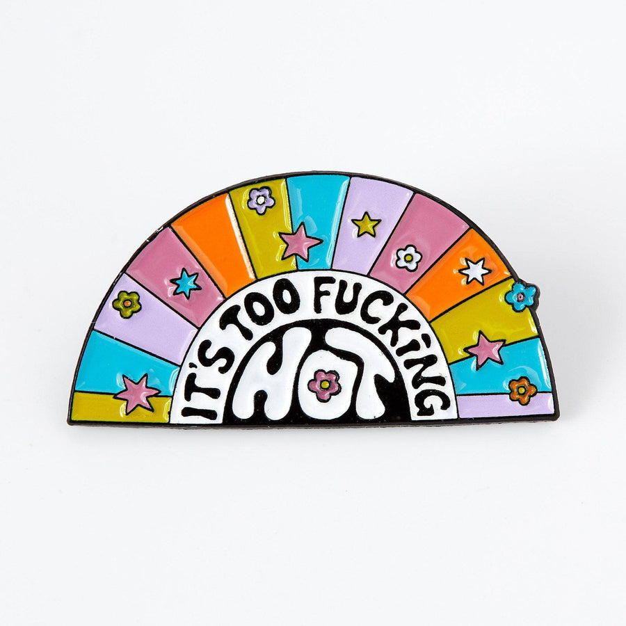 Punky Pins It's Too Fucking Hot Enamel Pin