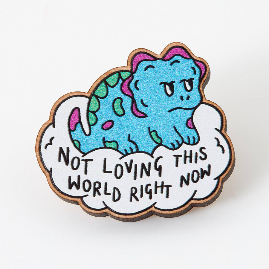 Punky Pins Not Loving This World Dinosaur Wooden Eco Pin