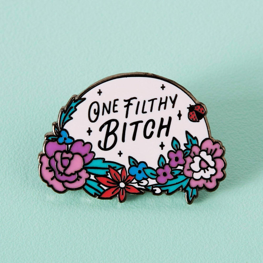 Punky Pins One Filthy Bitch Enamel Pin