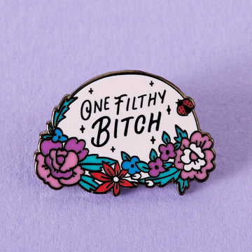 Punky Pins One Filthy Bitch Enamel Pin