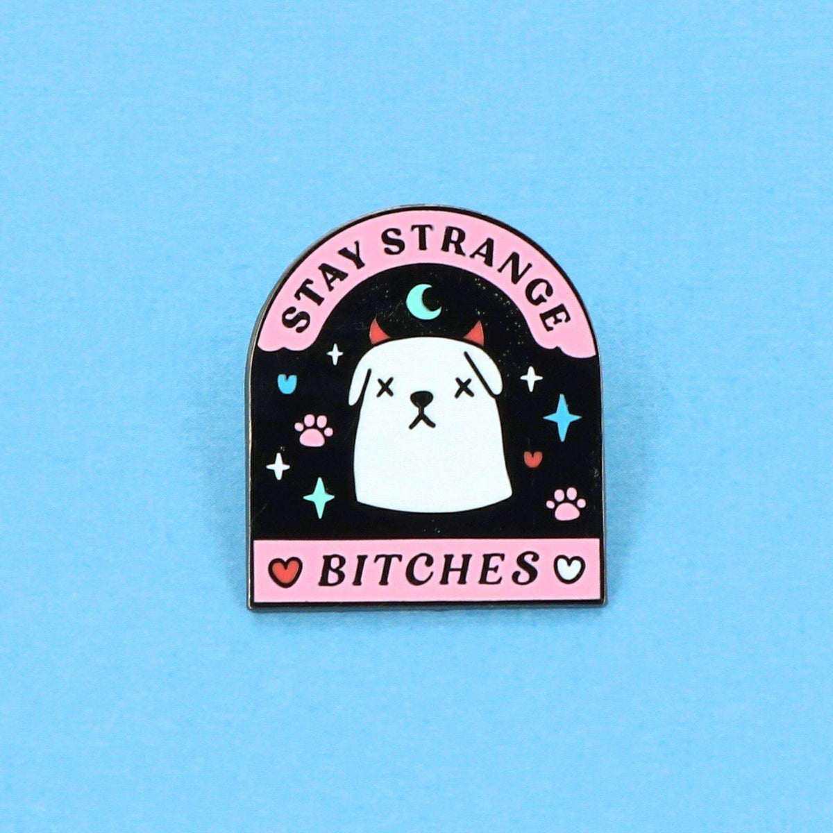Punky Pins Stay Strange Bitches Enamel Pin