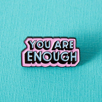 Punky Pins You Are Enough Soft Enamel Pin