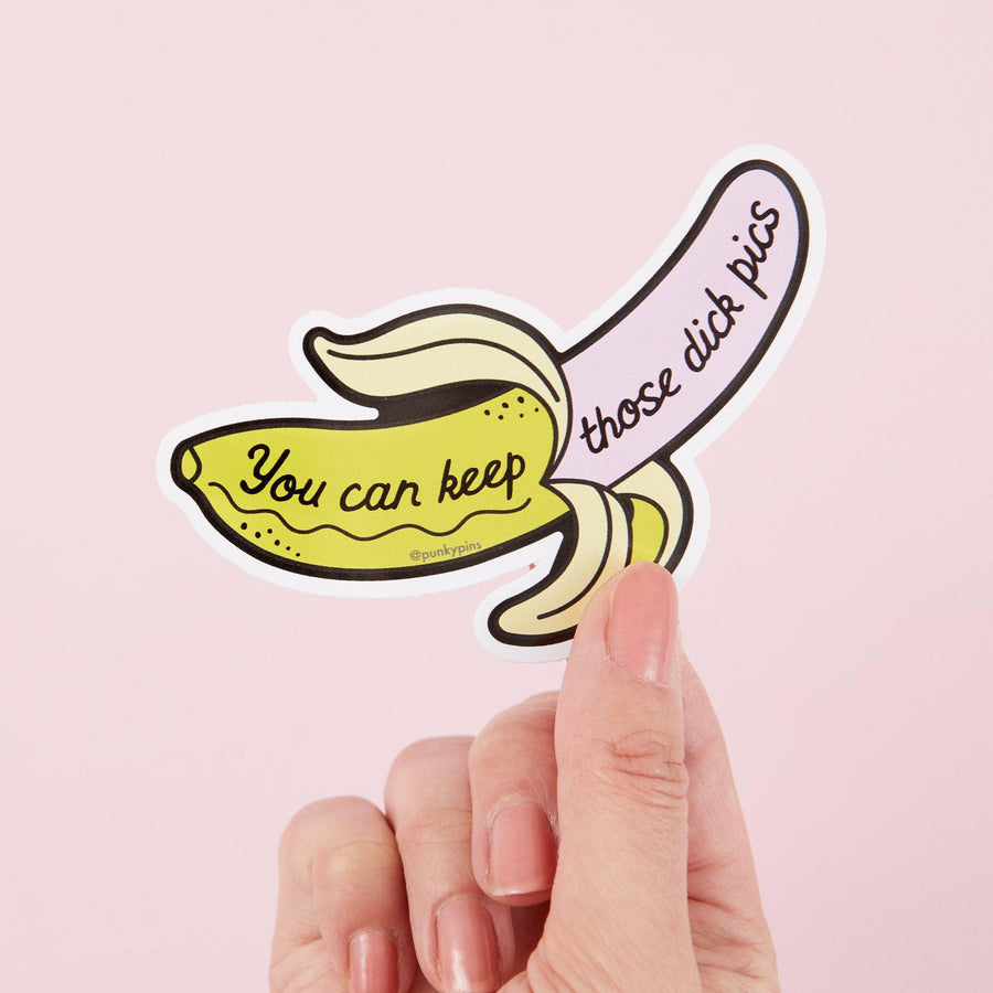 Punky Pins You Can Keep Those Dick Pics Vinyl Sticker